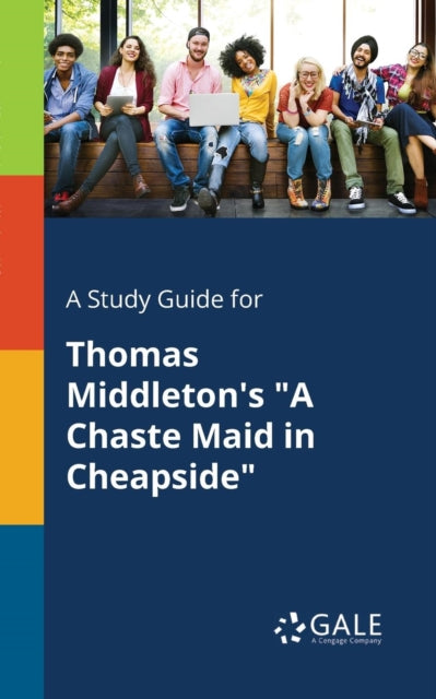A Study Guide For Thomas Middleton's "a