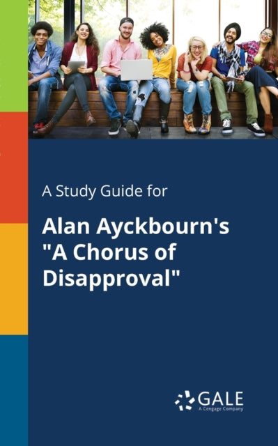 A Study Guide For Alan Ayckbourn's "a Ch