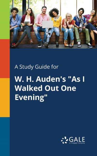 A Study Guide For W. H. Auden's "as I Wa