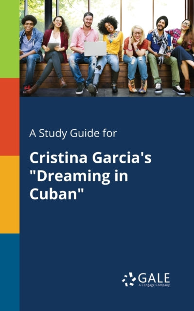 A Study Guide For Cristina Garcia's "dre