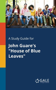 A Study Guide For John Guare's "house Of