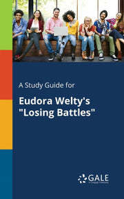 A Study Guide For Eudora Welty's "losing