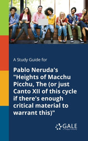A Study Guide For Pablo Neruda's "height By Gale, Cengage Learni