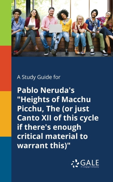 A Study Guide For Pablo Neruda's "height By Gale, Cengage Learni