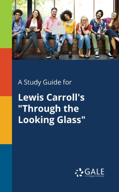 A Study Guide For Lewis Carroll's "throu