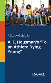 A Study Guide For A. E. Housman's "to An