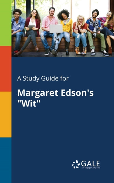 Study Guide For Margaret Edson's "wit"