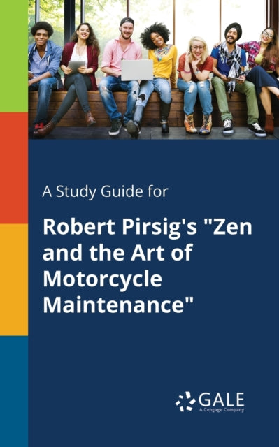 A Study Guide For Robert Pirsig's "zen A By Gale, Cengage Learni