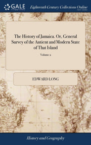 The History Of Jamaica. Or, General Surv