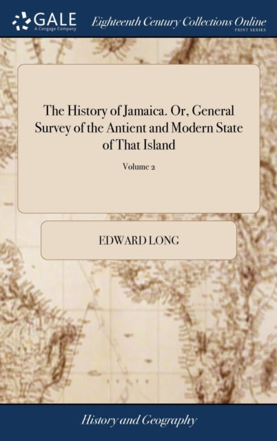 The History Of Jamaica. Or, General Surv