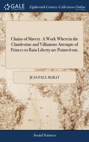 Chains Of Slavery. A Work Wherein The Cl