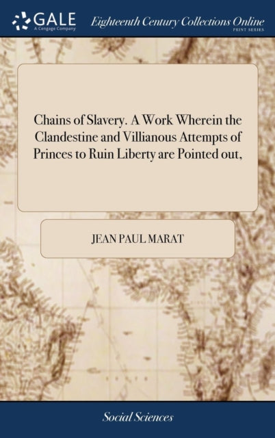 Chains Of Slavery. A Work Wherein The Cl