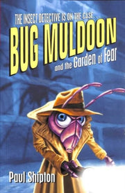 Bug Muldoon And The Garden Of Fear
