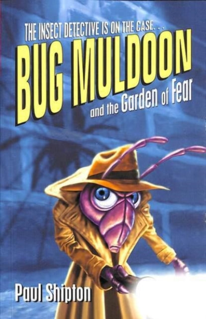 Bug Muldoon And The Garden Of Fear