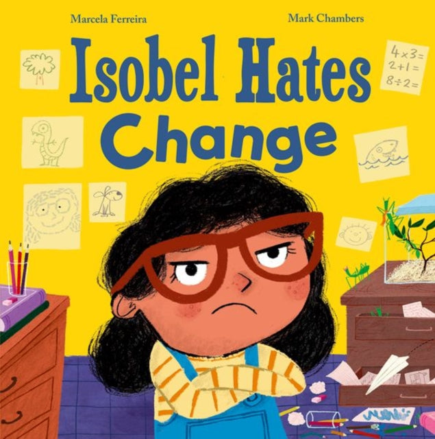 Isobel Hates Change By Ferreira, Marcela