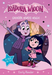 Isadora Moon Grandpa Makes Magic An E