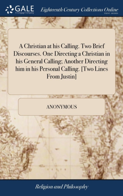 A Christian At His Calling. Two Brief Di