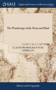 The Wanderings Of The Heart And Mind: Or By Cr Billon, Claude Pr