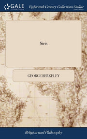 Siris: A Chain Of Philosophical Reflexio