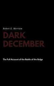 Dark December: The Full Account Of The B By Merriam, Robert E.