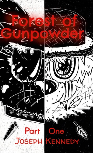 Forest Of Gunpowder: Part 1 By Kennedy, Joseph