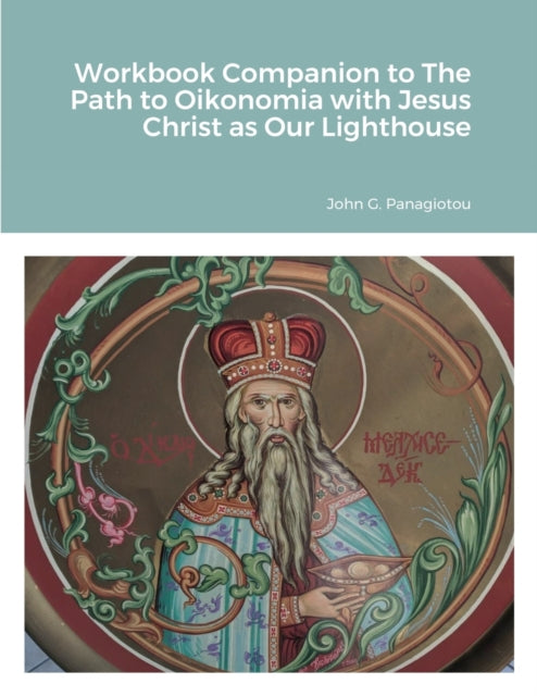 Workbook Companion To The Path To Oikono