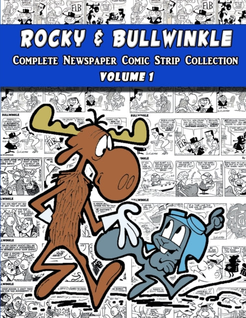 Rocky And Bullwinkle: The Complete Newsp