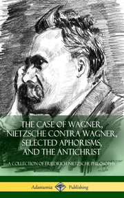 The Case Of Wagner, Nietzsche Contra Wag By Nietzsche, Friedrich