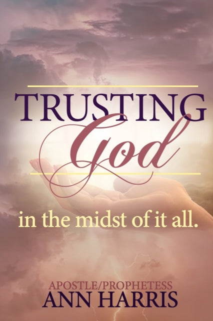 Trusting God In The Midst Of It All