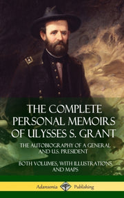 Complete Personal Memoirs Of Ulysses By Grant, Ulysses S.