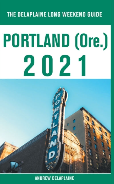 Portland (ore.) - The Delaplaine 2021 Lo By Delaplaine, Andrew