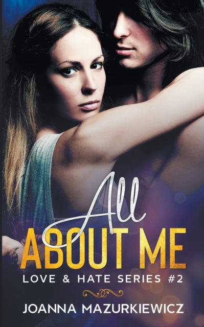 All About Me (love   Hate Series #2)