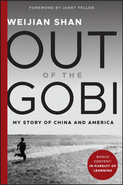 Out Of The Gobi My Story Of China And By Weijian Shan