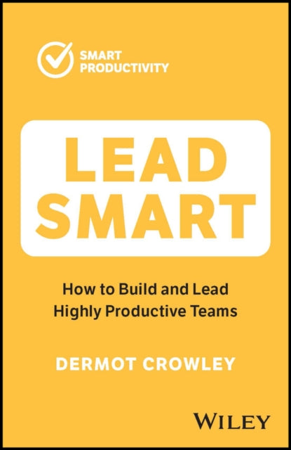Lead Smart By Crowley, Dermot