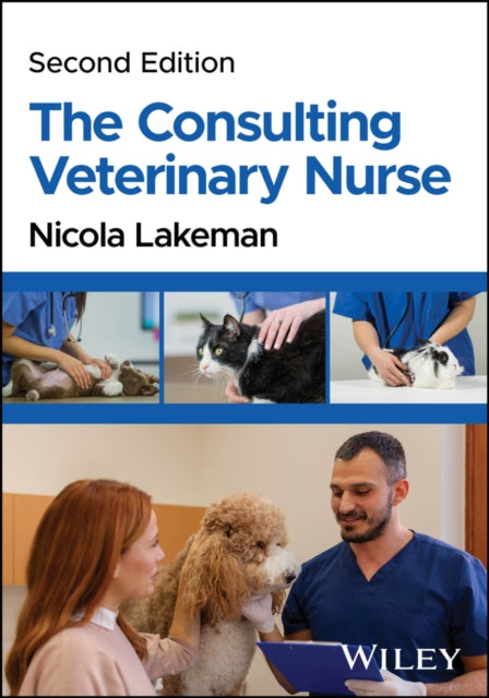 The Consulting Veterinary Nurse 2nd Ed
