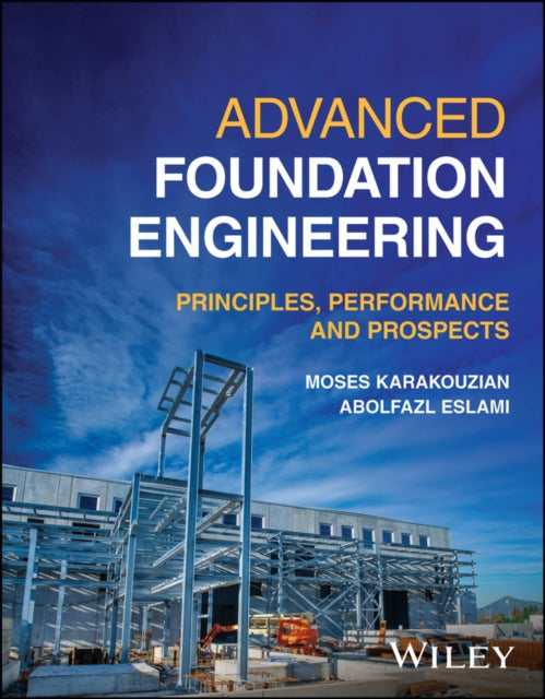 Advanced Foundation Engineering Princi By Moses Karakouzian