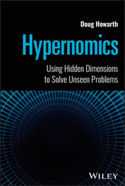 Hypernomics Using Hidden Dimensions To