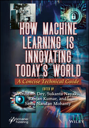 How Machine Learning Is Innovating Toda By A Dey