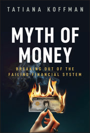 Myth Of Money Untold Stories Of Gr By Koffman Tatiana