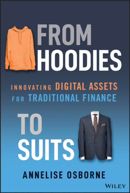 From Hoodies To Suits Innovating Digita By Annelise Osborne