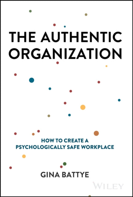 Authentic Organization By Battye, Gina
