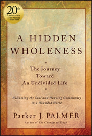 Hidden Wholeness 20th Anniversary Ed