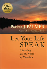 Let Your Life Speak 25th Anniversary Ed