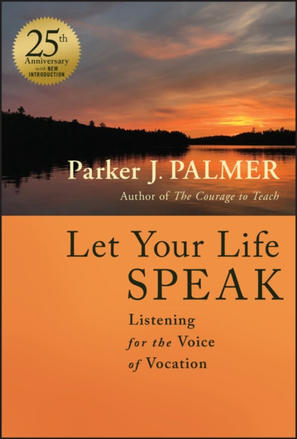 Let Your Life Speak 25th Anniversary Ed