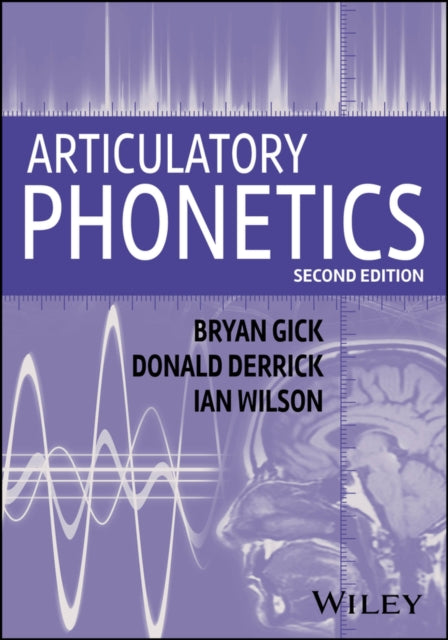 Articulatory Phonetics 2nd Edition By Bryan Gick