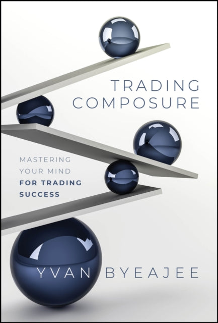Trading Composure Mastering Your Mind