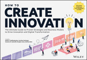 How To Create Innovation The Ultimate