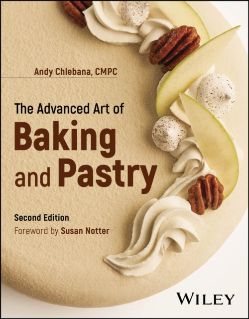 The Advanced Art Of Baking And Pastry