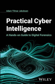 Practical Cyber Intelligence A Hands O By Adam Tilmar Jakobsen