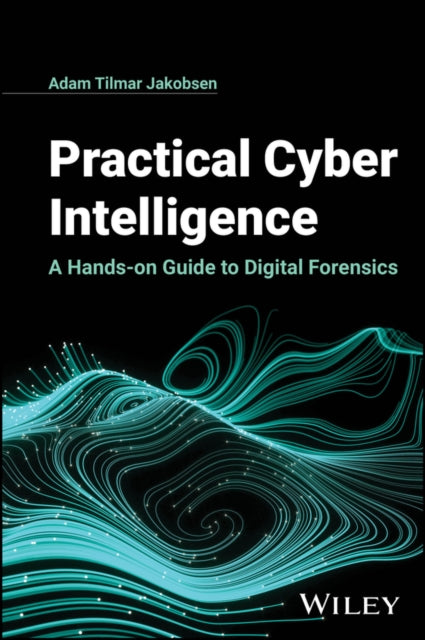 Practical Cyber Intelligence A Hands O By Adam Tilmar Jakobsen